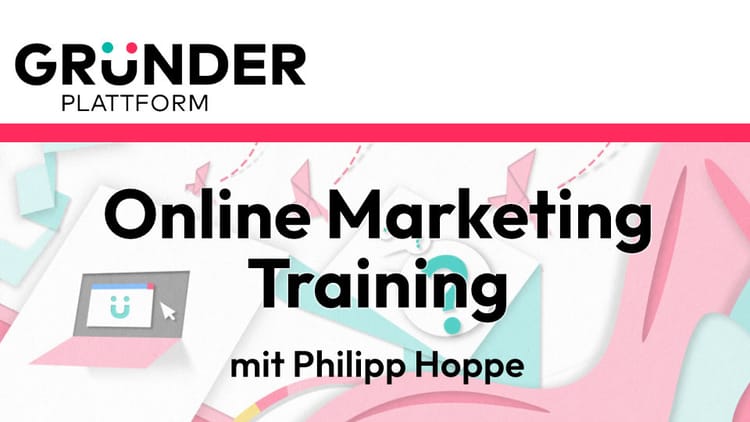 Online Marketing Training auf der Gründerplattform